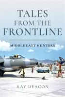 Erzählungen von der Frontlinie: Die Jäger des Nahen Ostens - Tales from the Frontline: Middle East Hunters