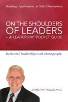On The Shoulders of Leaders - Ein Leitfaden für Führungskräfte - On The Shoulders of Leaders -A Leadership Pocket Guide