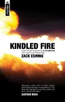 Entzündetes Feuer: Wie die Methoden von Ch. Spurgeon Ihrer Predigt helfen können - Kindled Fire: How the Methods of Ch Spurgeon Can Help Your Preaching