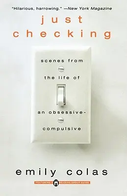 Nur zur Kontrolle: Szenen aus dem Leben einer Zwangsneurotikerin - Just Checking: Scenes from the Life of an Obsessive-Compulsive