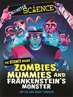 Monster-Wissenschaft: Die Wissenschaft hinter Zombies, Mumien und Frankensteins Monster - Monster Science: The Science Behind Zombies, Mummies and Frankenstein's Monster