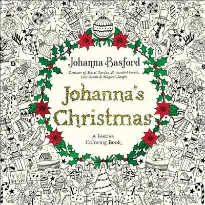 Johannas Weihnachten: Ein festliches Ausmalbuch für Erwachsene - Johanna's Christmas: A Festive Coloring Book for Adults