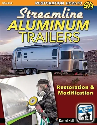 Streamline-Aluminium-Anhänger: Restaurierung und Modifizierung - Streamline Aluminum Trailers: Restoration & Modification