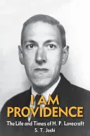 Ich bin die Vorsehung: Das Leben und die Zeiten von H. P. Lovecraft, Band 2 - I Am Providence: The Life and Times of H. P. Lovecraft, Volume 2