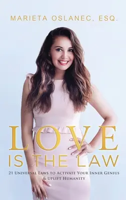 Liebe ist das Gesetz: 21 universelle Gesetze zur Aktivierung deines inneren Genies und zur Verbesserung der Menschlichkeit - Love is the Law: 21 Universal Laws to Activate Your Inner Genius & Uplift Humanity