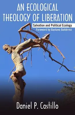 Ökologische Theologie der Befreiung: Erlösung und politische Ökologie - Ecological Theology of Liberation: Salvation and Political Ecology