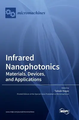 Infrarot-Nanophotonik: Materialien, Geräte und Anwendungen - Infrared Nanophotonics: Materials, Devices, and Applications