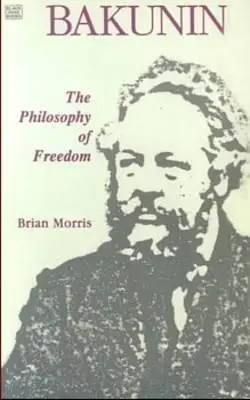 Bakunin: Philosophie der Freiheit - Bakunin: Philosophy of Freedom