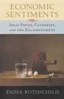 Ökonomische Empfindungen: Adam Smith, Condorcet und die Aufklärung - Economic Sentiments: Adam Smith, Condorcet, and the Enlightenment