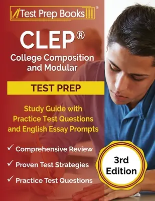 CLEP College Composition and Modular Study Guide mit Übungstestfragen und Aufsatzvorschlägen für Englisch [3. Ausgabe] - CLEP College Composition and Modular Study Guide with Practice Test Questions and English Essay Prompts [3rd Edition]