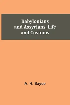 Babylonier und Assyrer, Leben und Sitten - Babylonians and Assyrians, Life and Customs