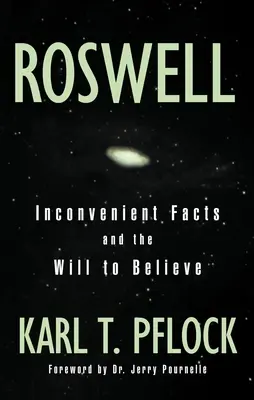 Roswell: Unbequeme Fakten und der Wille - Roswell: Inconvenient Facts and the Will