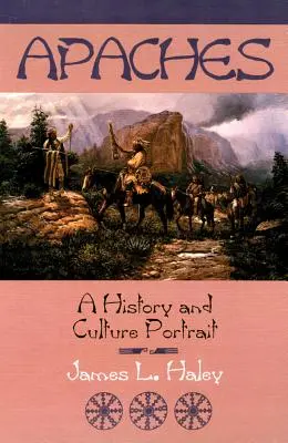 Die Apachen: Ein historisches und kulturelles Porträt - The Apaches: A History and Culture Portrait