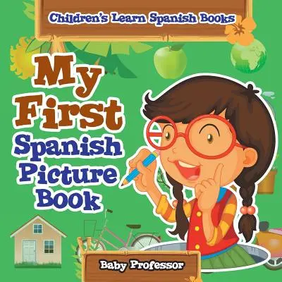 Mein erstes spanisches Bilderbuch - Kinderbücher zum Spanisch lernen - My First Spanish Picture Book - Children's Learn Spanish Books