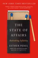 Der Stand der Dinge: Untreue neu überdenken - The State of Affairs: Rethinking Infidelity