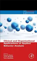 Klinische und organisatorische Anwendungen der angewandten Verhaltensanalyse (Applied Behavior Analysis) - Clinical and Organizational Applications of Applied Behavior Analysis
