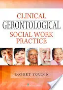 Klinische gerontologische Praxis der Sozialarbeit - Clinical Gerontological Social Work Practice