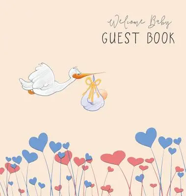 BABY SHOWER GUEST BOOK mit GIFT LOG (Hardcover) für Baby-Naming Day, Baby Shower Party, Taufe oder Taufe Zeremonie, Welcome Baby Party: Für Baby - BABY SHOWER GUEST BOOK with GIFT LOG (Hardcover) for Baby Naming Day, Baby Shower Party, Christening or Baptism Ceremony, Welcome Baby Party: For baby