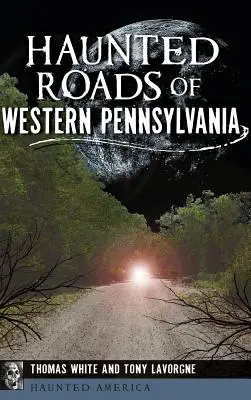 Gespenstische Straßen in West-Pennsylvania - Haunted Roads of Western Pennsylvania
