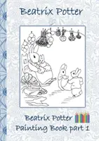 Beatrix Potter Painting Book Part 1: Colouring Book, colouring, crayons, coloured pencils colored, Children's books, children, adults, adult, grammar s - Beatrix Potter Painting Book Part 1: Colouring Book, coloring, crayons, coloured pencils colored, Children's books, children, adults, adult, grammar s