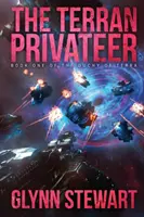 Der terranische Freibeuter: Buch Eins im Herzogtum Terra - The Terran Privateer: Book One in the Duchy of Terra