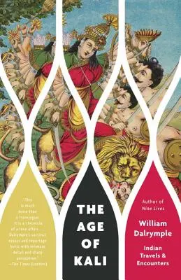 Das Zeitalter von Kali: Indische Reisen und Begegnungen - The Age of Kali: Indian Travels & Encounters