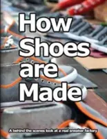 Wie Schuhe hergestellt werden: Ein Blick hinter die Kulissen einer echten Turnschuhfabrik - How Shoes are Made: A behind the scenes look at a real sneaker factory