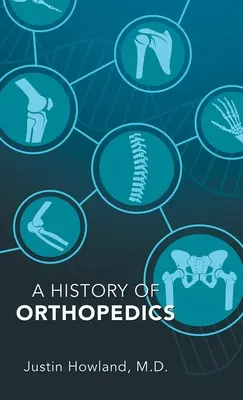 Eine Geschichte der Orthopädie - A History of Orthopedics