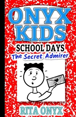 Onyx Kids Schultage: Der heimliche Verehrer - Onyx Kids School Days: The Secret Admirer
