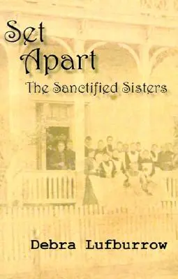 Abgesondert: Die geheiligten Schwestern - Set Apart: The Sanctified Sisters