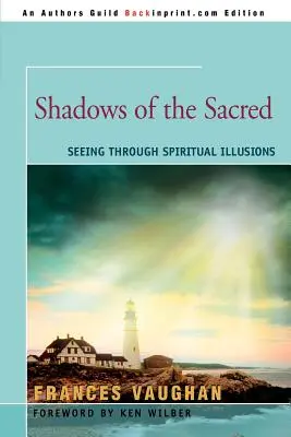 Schatten des Heiligen: Spirituelle Illusionen durchschauen - Shadows of the Sacred: Seeing Through Spiritual Illusions