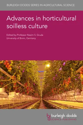 Fortschritte in der bodenlosen Kultur im Gartenbau - Advances in Horticultural Soilless Culture