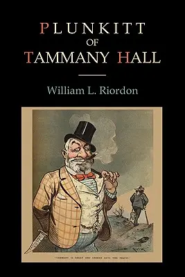 Plunkitt von Tammany Hall - Plunkitt of Tammany Hall