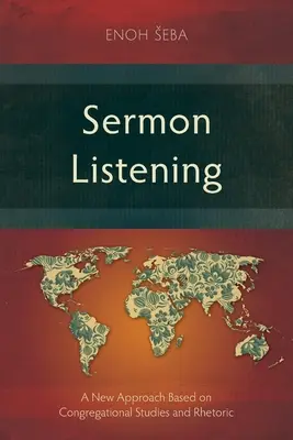 Predigthören: Eine neue Herangehensweise auf der Grundlage von Gemeindestudien und Rhetorik - Sermon Listening: A New Approach Based on Congregational Studies and Rhetoric