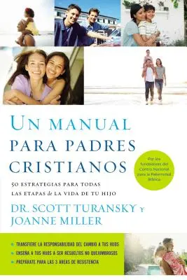 Un Manual Para Padres Cristianos: 50 Estrategias Para Todas Las Etapas de la Vida de Tu Hijo