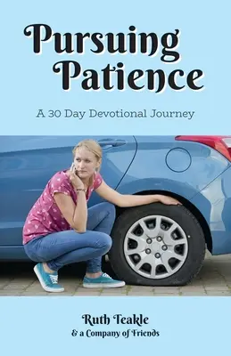 Das Streben nach Geduld: Eine dreißigtägige Andachtsreise - Pursuing Patience: A Thirty Day Devotional Journey