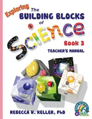 Exploring the Building Blocks of Science Buch 3 Lehrerhandbuch - Exploring the Building Blocks of Science Book 3 Teacher's Manual