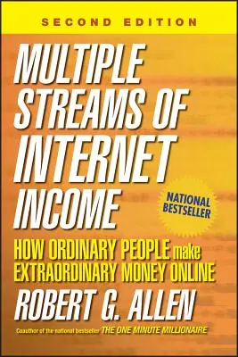 Mehrere Einkommensströme im Internet: Wie gewöhnliche Menschen online außergewöhnliches Geld verdienen - Multiple Streams of Internet Income: How Ordinary People Make Extraordinary Money Online