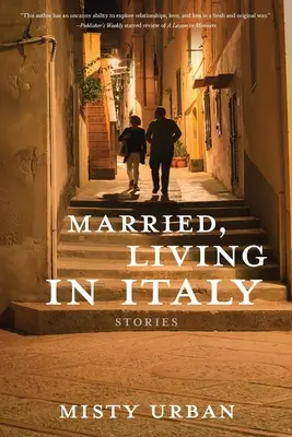 Verheiratet und in Italien lebend: Geschichten - Married, Living in Italy: Stories