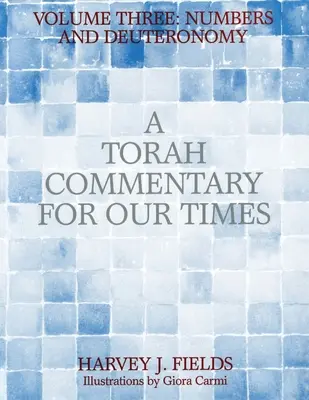 Tora-Kommentar für unsere Zeit: Band III: Numeri und Deuteronomium - Torah Commentary for Our Times: Volume III: Numbers and Deuteronomy