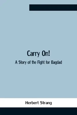 Weitermachen! Eine Geschichte des Kampfes um Bagdad - Carry On! A Story Of The Fight For Bagdad