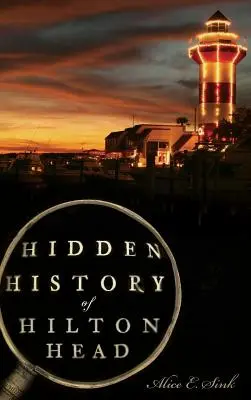 Verborgene Geschichte von Hilton Head - Hidden History of Hilton Head