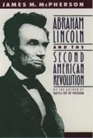 Abraham Lincoln und die zweite amerikanische Revolution - Abraham Lincoln and the Second American Revolution