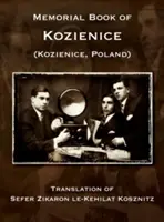 Gedenkbuch von Kozienice (Polen) - Übersetzung von Sefer Zikaron le-Kehilat Kosznitz - Memorial Book of Kozienice (Poland) - Translation of Sefer Zikaron le-Kehilat Kosznitz