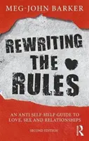 Die Regeln neu schreiben: Ein Anti-Selbsthilfe-Ratgeber für Liebe, Sex und Beziehungen - Rewriting the Rules: An Anti Self-Help Guide to Love, Sex and Relationships