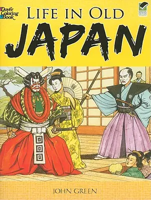 Das Leben im alten Japan: Malbuch - Life in Old Japan: Coloring Book