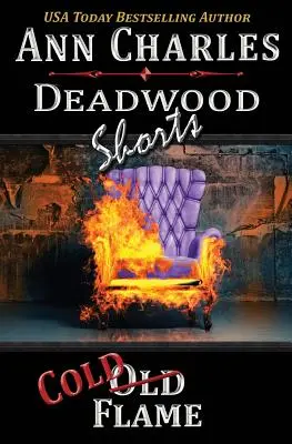 Kalte Flamme: Deadwood-Kurzfilme - Cold Flame: Deadwood Shorts