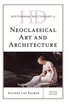 Historisches Lexikon der neoklassischen Kunst und Architektur, Zweite Ausgabe - Historical Dictionary of Neoclassical Art and Architecture, Second Edition