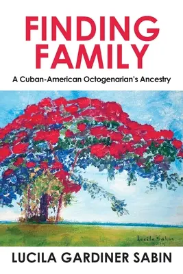 Die Suche nach der Familie: Die Abstammung eines kubanisch-amerikanischen Achtzigjährigen - Finding Family: A Cuban-American Octogenarian's Ancestry