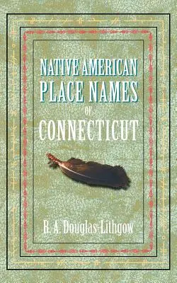 Amerikanische Ortsnamen von Connecticut - Native American Place Names of Connecticut